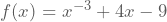 f(x)=x^{-3}+4x-9