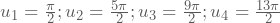 u_{1}=\frac{\pi}{2}; u_{2}=\frac{5\pi}{2}; u_{3}=\frac{9\pi}{2}; u_{4}=\frac{13\pi}{2}