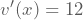 v'(x)=12