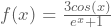 f(x)=\frac{3cos(x)}{e^x+1}