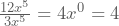 \frac{12x^5}{3x^5}=4x^0=4