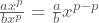 \frac{ax^p}{bx^p}=\frac{a}{b}x^{p-p}