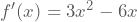 f'(x)=3x^2-6x