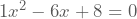 1x^2-6x+8=0