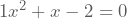 1x^2+x-2=0