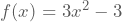 f(x)=3x^2-3