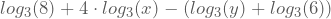 log_{3}(8)+4 \cdot log_{3}(x)-(log_{3}(y)+log_{3}(6))