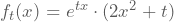 f_{t}(x)=e^{tx}\cdot(2x^2+t)