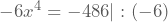 -6x^4=-486 |:(-6)