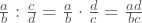 \frac{a}{b}:\frac{c}{d}=\frac{a}{b}\cdot \frac{d}{c}=\frac{ad}{bc}