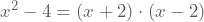 x^2-4=(x+2)\cdot(x-2)