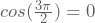 cos(\frac{3\pi}{2})=0