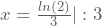 x=\frac{ln(2)}{3}|:3