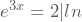 e^{3x}=2 |ln