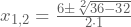 x_{1,2}=\frac{6\pm\sqrt[2]{36-32}}{2\cdot1}