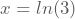 x=ln(3)