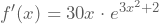 f'(x)=30x \cdot e^{3x^2+2}