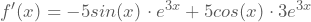 f'(x)=-5sin(x)\cdot{}e^{3x}+5cos(x)\cdot{}3e^{3x}