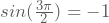 sin(\frac{3\pi}{2})=-1